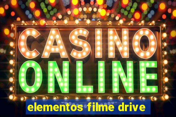 elementos filme drive